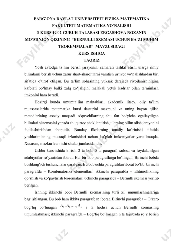 labasi ergashova nozanin ilmiy raxbar: xonqulov u farg’ona-2021 reja kirish asosiy qism i bob. boshlang‘ich tushunchalar 1.1. kombinatorika elementlari 1.2. murakkkab ehtimollar. ehtimollikning qо‘shish va kо‘paytirish teoremalari ii bob. umumlashgan bernulli sxemasi 2.1. o‘zaro bog‘liq bo‘lmagan s ta hodisa uchun bernulli sxemasinig umumlashmasi 2.2. bog‘liq bo‘lmagan n ta tajribada ro‘y berish ehtimollari har xil bo‘lgan hodisa uchun bernulli sxemasining umumlashmasi xulosa foydalanilgan adabiyotlar kirish bugungi kunda farzandlarimizning ma`naviy olamini yuksaltirish, ularni milliy va umuminsoniy qadriyatlar ruhida tarbiyalash masalasi biz uchun eng dolzarb vazifa bo’lib qolmoqda. mamlakatimizda sog`lom va barkamol avlodni voyaga yetkazishning eng muhim sharti bo`lgan ta`lim-tarbiya masalasi haqida so`z borganda, biz ko`pincha sohaning moddiy texnik bazasini mustahkamlash, yangi maktablar, litsey va kollejlar, oliy o`quv yurtlari barpo etish, ularni zamonaviy jihozlash haqida ko’proq gapiramiz. holbuki, ayni shu ishlarimiz bilan birga, ta`limning mazmuni, sifati ham tubdan o`zgarmoqda. eng muhimi, zamonaviy bilim va tafakkurga, sog`lom dunyoqarashga ega, rivojlangan davlatlardagi tengdoshlari bilan bellashishga …