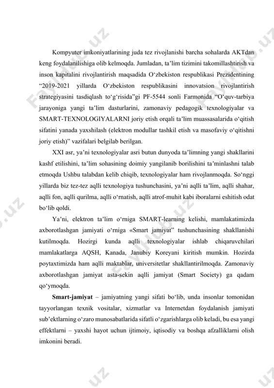 afzalliklarni olish imkonini beradi. smart-shahar – bugungi kunda tirbandlik, navbatlar, shahar tuzilmalarining beqarorligi va nazoratsizligi kabi aholini ijtimoiy-kommunal muammolardan butunlay ozod qiladigan aqlli shahar hisoblanadismart texnologiyalari va vositalari. smartfon – (inglizcha “smartphone” – “aqlli telefon”) uyali telefon hamda qo‘l kompyuteri vazifasini bajaruvchi moslama. smart board interaktiv doska– (interfaol taxta — smart boards, interaktiv displey — sympodium) uyali telefon hamda qo‘l kompyuteri vazifasini bajaruvchi moslama. smart taʼlim – umumiy standartlar, kelishuvlar va texnologiyalar asosida internet tarmog‘ida birgalikdagi taʼlim faoliyatini amalga oshirish uchun taʼlim muassasalari va professor-o‘qituvchilarning birlashmasi. globallashuv jarayonlarining oxirgi qisqa davrida asosiy harakatlantiruvchi mexanizmlaridan biri bo‘lgan axborot-kommunikatsiya texnologiyalari sohasida davr talabiga mos keluvchi yangi yo‘nalishdagi raqamli texnologiyalar yaratilmoqda. bu texnologiyalar kompyuter tarmoqlari klassik modellaridan yetarlicha darajada farq qilishi bilan birgalikda, ayrim hollarda aynan o‘xshash tamoyillar asosida ish yuritadi. zamonaviy bulutli texnologiyalar nafaqat tayyor tarmoq va server qurilmalari, balki, asta-sekin ichki tizimlar (embedded cloud) bozoriga ham jadal kirib bormoqda. turli xildagi …