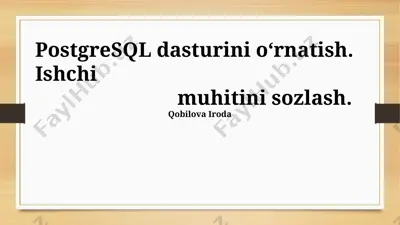 postgresql dasturini o‘rnatish va ish muhitini sozlash — PPTX