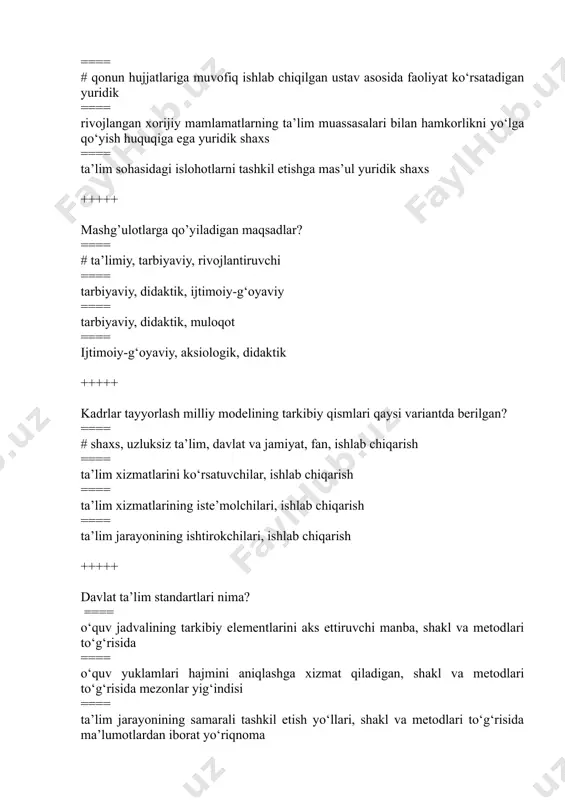 lat ta’lim standartlari nima? ==== o‘quv jadvalining tarkibiy elementlarini aks ettiruvchi manba, shakl va metodlari to‘g‘risida ==== o‘quv yuklamlari hajmini aniqlashga xizmat qiladigan, shakl va metodlari to‘g‘risida mezonlar yig‘indisi ==== ta’lim jarayonining samarali tashkil etish yo‘llari, shakl va metodlari to‘g‘risida ma’lumotlardan iborat yo‘riqnoma ==== #umumiy o‘rta, o‘rta maxsus, kasb-hunar va oliy ta’lim mazmuniga hamda sifatiga qo‘yiladigan talablarni belgilaydigan me’yoriy hujjat +++++ dts qanday ta’lim turlari uchun joriy etiladi? ==== # umumiy o‘rta ta’lim, oliy ta’lim ==== umumiy o‘rta, maktabdan tashqari ta’lim, oliy ta’lim ==== maktabgacha, umumiy o‘rta, o‘rta maxsus, kasb-hunar ==== bolalar bog‘chasi, umumiy o‘rta ta’lim, o‘rta maxsus +++++ “pedagogika” tushunchasi qanday ma’noni anglatadi? ==== # “bola yetaklayman” ==== “shaxsni tarbiyalayman” ==== “shaxsni rivojlantiraman” ==== “bolani voyaga etkazaman” +++++ “pedagogika bola tarbiyasining fani demakdir”. ta’rif kim tomonidan berilgan? ==== h.h.niyoziy ==== # abdulla avloniy ==== abduqodir shakuriy ==== ishoqxon ibrat +++++ fanning asosiy kategoriyalari qaysi javobda to`g`ri berilgan? ==== # …