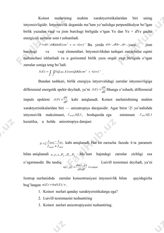 ll teoremasi deyiladi, ya’ni izotrop nurlanishda zarralar konsentrasiyasi intyensivlik bilan quyidagicha bog’langan . 1. koinot nurlari qanday xaraktyeristikalarga ega? 2. luivill teoremasini tushuntiring 3. koinot nurlari anizotropiyasini tushuntiring. quyosh shamoli va sayyoralararo muhit fizikasi. quyosh koinot nurlari . quyosh o’z faoliyatida atmosferaga protonlar, turli yadro va elektronlarni chiqaradi. bu elementlar ionlashgan (plazma shaklida) bo’ladi va ular oqimi umuman olganda neytral bo’ladi. 1958 yili bunday ionlashagan plazma oqimi nazariyasini amerikalik astrofizik parker yaratdi va quyosh plazmasining harakatini quyosh shamoli deb atadi. quyosh shamoli tezligi ga etadi, lekin zarralar zichligi oz bo’lib, miqdorda bo’ladi. quyosh shamoli tyezligi va zichligi doimiy emas. uning o’rtacha tyezligi, , o’rtacha zichligi esa ga tyeng. lekin ayrim paytlar 10 barabar kam bo’lishi yoki gacha yetishi mumkin. yer sirtida esa protonlar oqimi ga tyeng bo’ladi. zarralar zichligi quyoshdan uzoqlashgan sayin kabi kamayadi, tyezligi esa deyarli o’zgarmaydi. quyosh shamoli kinetik energiyasi umumiy oqimi га teng. quyosh shamoli tarkibida quyosh …