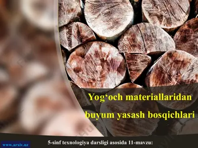 yog‘och materiallaridan buyum yasash bosqichlari 5-sinf — PPT