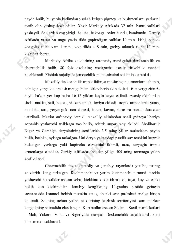 arim kuchmanchi turmush tarzida yashovchi bu xalklar asosan zebu, kichkina xukiz-idama, ot, tuya, kuy va echki bokib kun kechiradilar. janubiy kenglikning 10-gradus pastida gvinech savannasida koramol bokish mumkin emas, chunki sese pashshasi molga kirgin keltiradi. shuning uchun yulbe xalklarining kuchish territoriyasi xam mazkur kenglikning shimolida cheklangan. koramollar asosan sudan – soxil mamlakatlari – mali, yukori volta va nigeriyada mavjud. dexkonchilik xujaliklarida xam kisman mol saklanadi. garbiy va markaziy afrika axolisi turmush tarzi va tabiiy sharoitga moslashgan uylarda yashaydilar. barcha mamlakatlar asosan agrar xujalikka moslashganligi tufayli axolining kupchilik kismi kishloklarga joylashgan. ammo garbiy afrika kadimiy shaxar madaniyatiga ega bulib, bu yerda urta asrlardayok 70 ga yakin shaxar mavjud bulgan. regionda keyingi davrlarda shaxarlar kupayib, migrasion jarayon ancha kuchaygan. markaziy afrikada aksincha shaxarlar asosan sunggi vaktlarda paydo bula boshlagan, axoli migrasiyasi juda past. umuman regionning 70-80 prosent axolisi kishlokda joylashgan, ayrim mamlakatlarda xam kup (chadda 93 prosent, angola va zoirda 80-90 present, …
