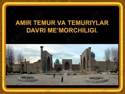 amir temur va temuriylar davri me’morchiligi — PPT