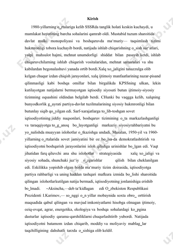 edi. eskilikka yopishib olgan holda ma‘muriy tizim doirasida, iqtisodiyotga partiya rahbarligi va uning haddan tashqari mafkura izmida bo‗lishi sharoitida qilingan islohotlar kutilgan natija bermadi, iqtisodiyotning jonlanishiga erishib bo‗lmadi. ―aksincha,—deb ta‘kidlagan edi o‗zbekiston respublikasi prezidenti i.karimov,— so‗nggi o‗n yillar mobaynida soxta obro‗ orttirish maqsadida qabul qilingan va mavjud imkoniyatlarni hisobga olmagan ijtimoiy, oziq-ovqat, agrar, energetika, ekologiya va boshqa sohalardagi ko‗pgina dasturlar iqtisodiy qarama-qarshiliklarni chuqurlashtirib yubordi. natijada iqtisodiyotni batamom izdan chiqarib, moddiy va moliyaviy mablag‗lar taqchilligining dahshatli tarzda o‗sishiga olib keldi‖. 1.1. sotsializmni isloh qilishga urinish: “qayta qurish” siyosati mustabid tuzum ishlab chiqarish samaradorligi, mahsulot sifati, fan-texnika taraqqiyoti bo‗yicha birin-ketin mavqeni qo‗ldan boy bera boshladi, jahonning ancha rivojlangan mamlakatlariga nisbatan oradagi farq xavfli ravishda ortib bordi. sovet iqtisodiyoti jahonda bu borada yuz berayotgan yangiliklarga butunlay e‘tibor bermaydigan bo‗lib qoldi, mutaassibligi va puxta emasligi bilan ajralib turdi. biroq asosiy xavf shundan iborat ediki, mehnatga nisbatan qiziqtirish tizimining nuqsonlari odamlar ruhiyatining buzilishiga, boqimandalik kayfiyatlarinin …