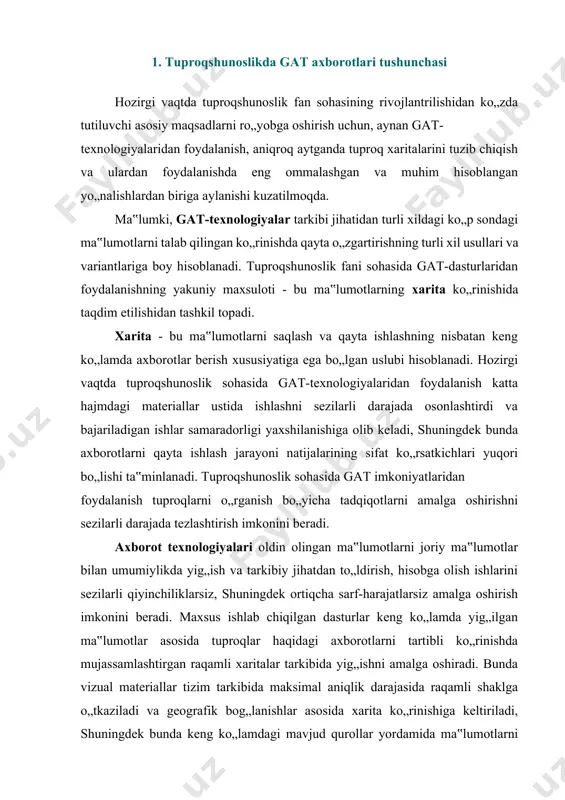 o„rinishda mujassamlashtirgan raqamli xaritalar tarkibida yig„ishni amalga oshiradi. bunda vizual materiallar tizim tarkibida maksimal aniqlik darajasida raqamli shaklga o„tkaziladi va geografik bog„lanishlar asosida xarita ko„rinishiga keltiriladi, shuningdek bunda keng ko„lamdagi mavjud qurollar yordamida ma‟lumotlarni tahrirlash imkoniyatlari yuzaga keladi. gat muhitida tuproqlarni muhofaza qilish yo„nalishida istiqbolni ko„zda tutuvchi (perspektiv) rejalarni tuzib chiqish osonlik bilan amalga oshiriladi. zamonaviy olamda tuproqlarni o„rganishda gattexnologiyalaridan foydalanish ma‟lumotlarning yig„ilishi, tahlil qilinishi, modellashtirish va ko„rgazmali shaklda taqdim etilishida ulkan rol o„ynaydi. gattexnologiyalarining rivojlanishi va modernizatsiyalanishi hamda ularning tuproqshunoslik fanlari strukturasi tarkibiga joriy etilishi bevosita, er resurslaridan oqilona foydalanishning shart-sharoitlarini optimallashtirish uchun juda muhim istiqbolli yo„nalishlardan biriga aylanishiga olib kelgan. 2. axborotlarning fotogrammetrik usulda qayta ishlanishi axborotlarni fotogrammetrik usulda qayta ishlash, aniqroq aytganda tahliliy texnologiyalar bo„yicha tasvirga olish materiallarining qayta ishlanishi stereo tavsifda qayta ishlash qurilmalari, hisoblash texnikalari va dasturiy ta‟minot yordamida tahliy ishlarni amalga oshirishga asoslanadi. hozirgi vaqtda bu texnologiyalar quyidagi takibiy qismlardan tashkil topgan: · ishonchli, …