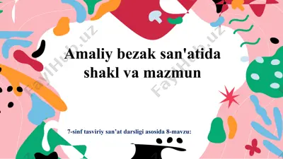 8-mavzu amaliy bezak san'atida shakl va mazmun 7-sinf — PPT