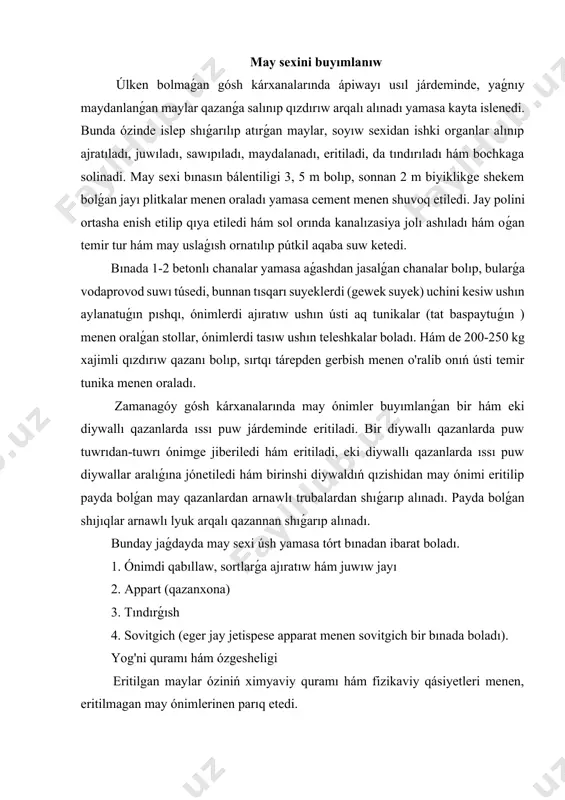 juwıw jayı 2. appart (qazanxona) 3. tındırǵısh 4. sovitgich (eger jay jetispese apparat menen sovitgich bir bınada boladı). yog'ni quramı hám ózgesheligi eritilgan maylar óziniń ximyaviy quramı hám fizikaviy qásiyetleri menen, eritilmagan may ónimlerinen parıq etedi. taza eritilgan haywan mayı úsh gliseridlardan shólkemlesken bolıp, to'yingan hám to'yinmagan may qislotalaridan ibarat, usılardan bir molekula glesirin yamasa to'yingan, yamasa to'yinmagan kislotalar menen baylanısqan bolıwı múmkin, eritilmagan may toqımalarında bolsa glesirin may kislotaları menen ajıralmas baylanısqan jáne bul kislotalar erkin jaǵdayda bolmaydı. haywanlar jawını qısıqlıǵı quramındaǵı to'yingan hám to'yinmagan kislotalardı muǵdarına baylanıslı boladı. to'yingan kislotalar kóp bolıp to'yinmaganlari kem bolsa, bunda may quramı tıǵız boladı. bul kórsetkishler yog'ni eriw tempraturasiga tásir etedi. hár túrlı haywanlar jawını fizikaviy ayrıqshalıqlardı uqsas hám uqsas bolmaǵan tárepleri bar. bir hil haywanlardı (qaramal, qoy, eshki, túye) may quramı tıǵız, ayırımlariniki (cho'chqa, at, ǵaz, qus) mayı suyıq yamasa yarım suyıq jaǵdayda. teri astı mayları tıǵızraq, ishki maylar hám jańa …