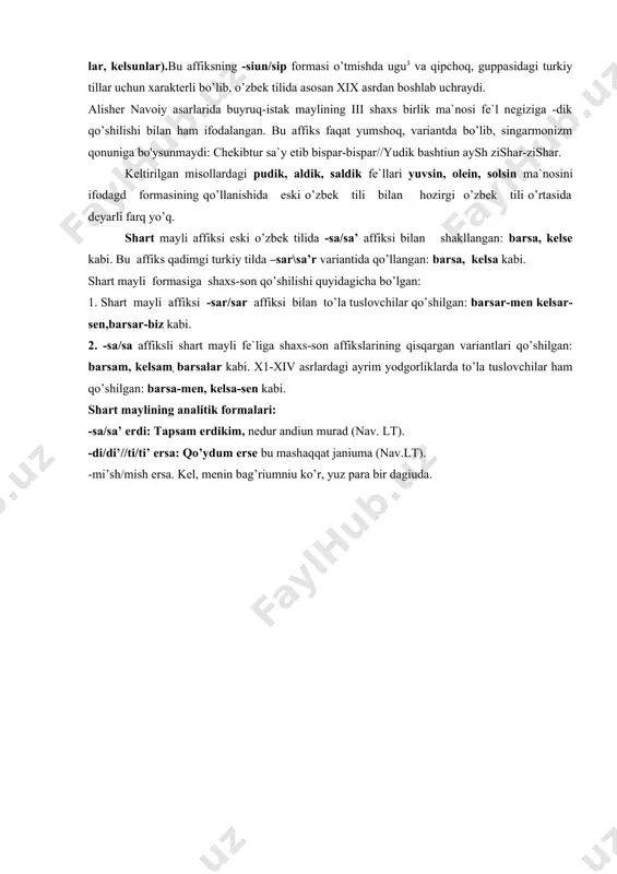 yarli farq yo’q. shart mayli affiksi eski o’zbek tilida -sa/sa’ affiksi bilan shakllangan: barsa, kelse kabi. bu affiks qadimgi turkiy tilda –sar\sa’r variantida qo’llangan: barsa, kelsa kabi. shart mayli formasiga shaxs-son qo’shilishi quyidagicha bo’lgan: 1. shart mayli affiksi -sar/sar affiksi bilan to’la tuslovchilar qo’shilgan: barsar-men kelsar-sen,barsar-biz kabi. 2. -sa/sa affiksli shart mayli fe`liga shaxs-son affikslarining qisqargan variantlari qo’shilgan: barsam, kelsam, barsalar kabi. x1-xiv asrlardagi ayrim yodgorliklarda to’la tuslovchilar ham qo’shilgan: barsa-men, kelsa-sen kabi. shart maylining analitik formalari: -sa/sa’ erdi: tapsam erdikim, nedur andiun murad (nav. lt). -di/di’//ti/ti’ ersa: qo’ydum erse bu mashaqqat janiuma (nav.lt). -mi’sh/mish ersa. kel, menin bag’riumniu ko’r, yuz para bir dagiuda. foydalanilgan adabiyotlar ro’yxati: 1. axmedov b.a. gosudarstvo koclievix uzbekov. m., 1965. 2. baskakov n.a. vvedeniye v izucheniye tyurskix yazikov. m.1969. 3. batmanov i.a. yazik yeniseyskix pamyatnikov drevnetyurskoy pismennosti. frunze, 1959. 4. borovkov a.k. leksika sredneaziatskogo tefsira xii —xtii vv. m.r izd — vo «nauka», 1963. 5. …
