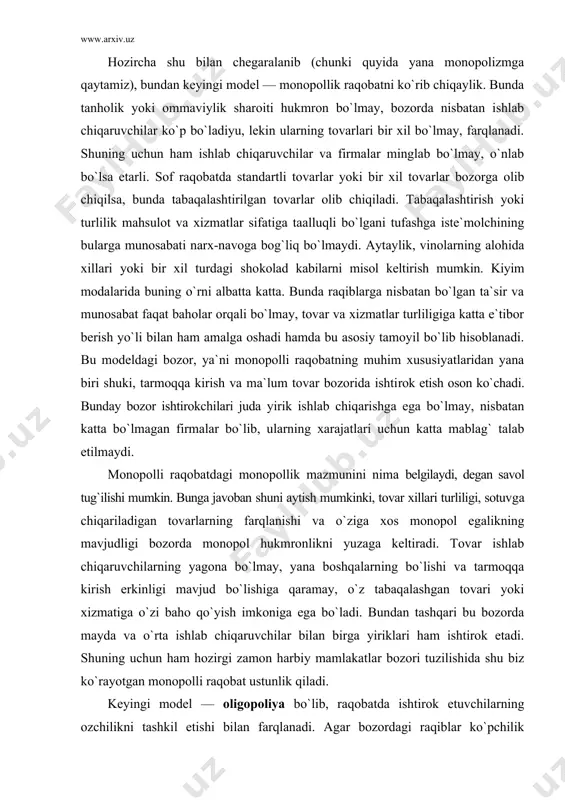 gopollar bir xil yoki tabaqalashtirilgan tovarlar ishlab chiqarishi mumkin. bir xillilik ko`pincha xomashyo va yarim fabrikatlar bozoriga xosdir. aytaylik, ruda, neft, po`lat, tsement, texnik spirt kabilar. tabaqalashtirish asosan iste`mol buyumlariga xosdir. albatta ozchilikni tashkil etgan firmalarning bir birlari bilan kelishuvi juda oson. ular monopol baho, bozorlarni bo`lib olish va raqobatning boshqa tomonlariga osonlikcha ta`sir etib, uni chegaralay oladilar. shunday qilib, oligopoliya sof monopoliyaga yaqinlasha oladi. tajriba shuni ko`rsatadiki, oligopol bozordagi raqobat ishlab chiqarish kontsentratsiyasiga bog`liqdir: ular ko`p bo`lsa, ya`ni ko`p sonli firmalar mavjud bo`lsa, raqobat ta`siri kuchliroq bo`ladi, agar firmalar oz sonli bo`lsa, raqobat zaiflashadi, monopollik ustunlik qiladi. oligopol bozorning rivojlangan raqobatdan muhim farqi shuki, u baho harakati bilan bog`langandir. raqobat bozorida baholar to`xtovsiz va tez-tez o`zgarib tursa, oligopol bozorda baho juda kam o`zgarib, ancha turg`unlikka ega bo`ladi. baholarni etakchi firma bo`lsa, belgilaydi qolganlari uning ketidan ergashadilar. shunday qilib, raqobat va monopoliyalar ta`siri ostida bozor modellari turliligi to`g`risidagi umumiy tu-unchalar …
