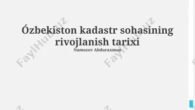 kadastr sohasining rivojlanish tarixi — PPTX