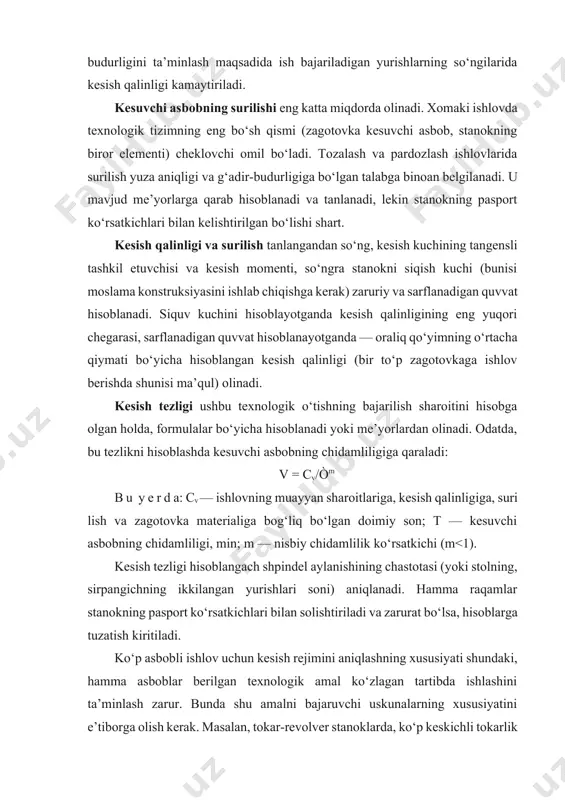 haroitini hisobga olgan holda, formulalar bo‘yicha hisoblanadi yoki me’yorlardan olinadi. odatda, bu tezlikni hisoblashda kesuvchi asbobning chidamliligiga qaraladi: v = cv/òm b u y e r d a: cv — ishlovning muayyan sharoitlariga, kesish qalinligiga, suri lish va zagotovka materialiga bog‘liq bo‘lgan doimiy son; t — kesuvchi asbobning chidamliligi, min; m — nisbiy chidamlilik ko‘rsatkichi (m<1). kesish tezligi hisoblangach shpindel aylanishining chastotasi (yoki stolning, sirpangichning ikkilangan yurishlari soni) aniqlanadi. hamma raqamlar stanokning pasport ko‘rsatkichlari bilan solishtiriladi va zarurat bo‘lsa, hisoblarga tuzatish kiritiladi. ko‘p asbobli ishlov uchun kesish rejimini aniqlashning xususiyati shundaki, hamma asboblar berilgan texnologik amal ko‘zlagan tartibda ishlashini ta’minlash zarur. bunda shu amalni bajaruvchi uskunalarning xususiyatini e’tiborga olish kerak. masalan, tokar-revolver stanoklarda, ko‘p keskichli tokarlik yarim avtomatlarda, kesib kengaytiradigan stanoklarda bitta yoki bir nechta blokka (support, tutqich, borshtanga) kesuvchi asboblar to‘plamini o‘rnatib qo‘yib ishlov beriladigan holatlar bo‘ladi. har bir blokdagi asboblarning surilishi bir xil, tezligi esa zagotovkaning o‘lchamiga qarab …