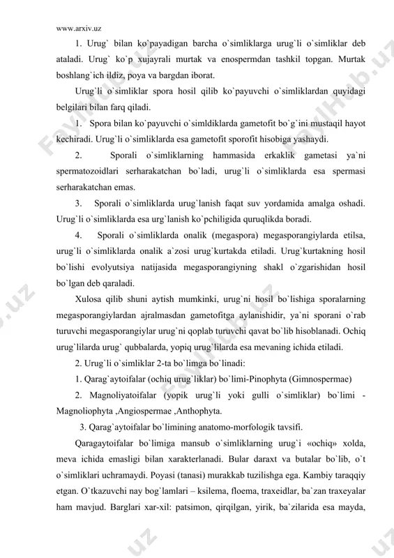 ichida emasligi bilan xarakterlanadi. bular daraxt va butalar bo`lib, o`t o`simliklari uchramaydi. poyasi (tanasi) murakkab tuzilishga ega. kambiy taraqqiy etgan. o`tkazuvchi nay bog`lamlari – ksilema, floema, traxeidlar, ba`zan traxeyalar ham mavjud. barglari xar-xil: patsimon, qirqilgan, yirik, ba`zilarida esa mayda, ninasimon tuzilishiga ega. ko`pchilik ninabarglilar poyasi tarkibida smola (elim) va boshqa organik moddalar saqlovchi naychalar bo`ladi. bularda ham asosiy o`simlik sporofit nasl, qonuniy ravishda gometofit bilan gallanib turadi. ko`payish a`zolari, mega va mikrosporofil bargchalarining yig`ilishidan hosil bo`lgan qubbalar hisoblanadi. qubbalar ayrim jinsli ba`zilarida ikki jinsli (bennettitlarda). ayrim jinsli qubbalardagi mikrosporofil bargchalarda mikrosporalar etilib, u o`sib, changga aylanadi. mazmun jihatdan erkak gametofit hisloblanuvchi chang tuzilishi bo`yicha ikki qavatdan: ekzina va intinadan iborat. chang tarkibida protoallial, anteredial xujayralar va havoda uchib yurishga yordam beradigan havo pufakchalari shakllangan. urg`ochi gametofit, bu urg`ochi qubbalardagi megosporofil bargchalarda joylashgan urug` kurtaklardan iborat. urug` kurtak endosperm va arxegoniydan tashkil topgan. uning tashqi tomoni integument va ichki nutsellus qatlamlaridan …