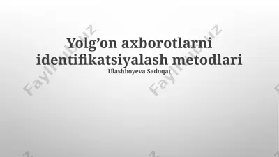 yolg’on axborotlarni identifikatsiyalash metodlari — PPTX