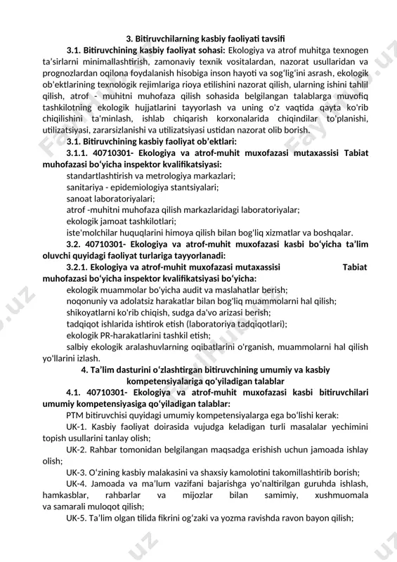 icha: kk-1.1. namunalarni olish, tahliliy yechimlarni tayyorlash, natijalarini jurnalga kiritish bilan o'z tadqiqotlarini o'tkazish; kk-1.2. har xil tabiiy muhitda zararli moddalar kontsentratsiyasini aniqlash uchun o'lchash asboblaridan foydalanish; kk-1.3. hisob -kitoblarni amalga oshirish va sanoat korxonalari faoliyati ustidan nazoratni amalga oshirish; kk-1.4. ekologiya va atrof-muhit muxofazasi huquqiy-me’yoriy hujjatlarni yuritish; kk-1.5. ekologiya va atrof-muhit muxofazasida baxtsiz xodisa va avariya ishlarida chora tadbirlarini amalga oshirish. 5. o‘quv reja tuzilmasi va ularga qo‘yiladigan talablar hamda bitiruvchida shakllantiriladigan kompetensiyalar t/r fan (modul) nomi bitiruvchi o‘zlashtirishi lozim bo‘lgan bilim va ko‘nikmalar shakllantiriladigan kompetensiyalar bilimlar ko‘nikmalar umumkasbiy fanlar bloki 1. biznesni tashkil etish va yuritish · tadbirkorlik faoliyatining tashkiliy-huquqiy shakllari; · biznes-reja, uning vazifasi va asosiy bo‘limlari; · tadbirkorlik sub’ektlarida marketing faoliyatini tashkil etishning uslubiy asoslari; · bankdan kredit olish va rasmiylashtirish tartibi; · tadbirkorlik sub’ektlarini soliqqa tortish tartibi · tadbirkorlik faoliyatining ta’sis hujjatlarini rasmiylashtirish; · shaxsiy biznesni tashkil etish va uni davlat ro‘yxatidan o‘tkazish, litsenziya olish; …