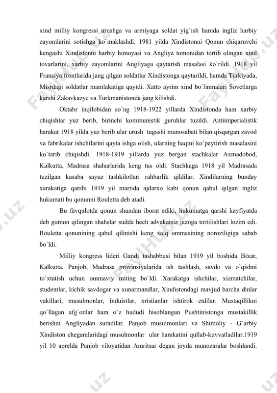 savdo va o`qishni to`xtatish uchun ommaviy miting bo`ldi. xarakatga ishchilar, xizmatchilar, studentlar, kichik savdogar va xunarmandlar, xindistondagi mavjud barcha dinlar vakillari, musulmonlar, induistlar, xristianlar ishtirok etdilar. mustaqillikni qo`llagan afg`onlar ham o`z hududi hisoblangan pushtinistonga mustakillik berishni angliyadan suradilar. panjob musulmonlari va shimoliy - g`arbiy xindiston chegaralaridagi musulmonlar ular harakatini qullab-kuvvatladilar.1919 yil 10 aprelda panjob viloyatidan amritsar degan joyda munozaralar boshlandi. shu kuni hukumatga karshi xarakatda ayblangan milliy ozodlik xarakati vakillari doktor kichlu va doktor satyapalalar kulga olindi. 13 aprelda jalianvalo bod maydonida katta miting bo`lib o`tadi. unda 20 mingdan ziyod kishi qatnashadi. ingliz armiyasi ularni o`qqa tutadi, natijada maydon murdalar va yaradorlardan to`lib ketadi. amritsarida xarbiy rejim e`lon qilinadi, odamlar uylaridan chikib yaradorlarga yordam bera olmadilar. maxor viloyatida boshlangan xarakat 18 aprelgacha davom etadi. xind milliy kongressi xarakatini 1885 yildan janubiy afrikada xindilar xaq xuquqi uchun kurashib kelayotgan m.gandi boshqara boshlaydi. u 1915 yilda xindistonga kaytadi. ingliz xukumati xindilarga xuquqlar …