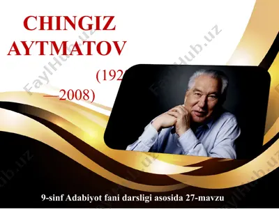 chingiz aytmatov 9 -sinf — PPTX
