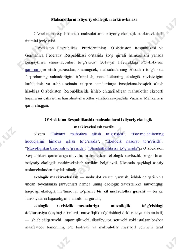 uz/ru/docs/-4704" \h himoya hyperlink "http://lex.uz/ru/docs/-4704" \h hyperlink "http://lex.uz/ru/docs/-4704" \h qilish hyperlink "http://lex.uz/ru/docs/-4704" \h hyperlink "http://lex.uz/ru/docs/-4704" \h to’g’risida hyperlink "http://lex.uz/ru/docs/-4704" \h ”, “ekologik hyperlink "http://lex.uz/ru/docs/-2304953" \h hyperlink "http://lex.uz/ru/docs/-2304953" \h nazorat hyperlink "http://lex.uz/ru/docs/-2304953" \h hyperlink "http://lex.uz/ru/docs/-2304953" \h to’g’risida hyperlink "http://lex.uz/ru/docs/-2304953" \h ”, “muvofiqlikni hyperlink "http://lex.uz/ru/docs/-2248099" \h hyperlink "http://lex.uz/ru/docs/-2248099" \h baholash hyperlink "http://lex.uz/ru/docs/-2248099" \h hyperlink "http://lex.uz/ru/docs/-2248099" \h to’g’risida hyperlink "http://lex.uz/ru/docs/-2248099" \h ”, “ hyperlink "http://lex.uz/ru/docs/-99872" \h standartlashtirish hyperlink "http://lex.uz/ru/docs/-99872" \h hyperlink "http://lex.uz/ru/docs/-99872" \h to’g’risida hyperlink "http://lex.uz/ru/docs/-99872" \h ”gi o’zbekiston respublikasi qonunlariga muvofiq mahsulotlarni ekologik xavfsizlik belgisi bilan ixtiyoriy ekologik markirovkalash tartibini belgilaydi. nizomda quyidagi asosiy tushunchalardan foydalaniladi: ekologik markirovkalash — mahsulot va uni yaratish, ishlab chiqarish va undan foydalanish jarayonlari hamda uning ekologik xavfsizlikka muvofiqligi haqidagi ekologik ma’lumotlar to’plami; bir xil mahsulotlar guruhi — bir xil funksiyalarni bajaradigan mahsulotlar guruhi; ekologik xavfsizlik mezonlariga muvofiqlik to’g’risidagi deklaratsiya (keyingi o’rinlarda muvofiqlik to’g’risidagi deklaratsiya deb ataladi) — ishlab chiqaruvchi, import qiluvchi, distribyutor, sotuvchi yoki istalgan boshqa …