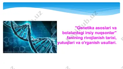 genetika asoslari va bolar dagi irsiy nuqsonlar — PPTX