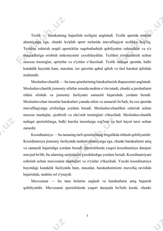 h, nafaqat sport, balki hayotning boshqa sohalarida ham muvaffaqiyatga erishish yo'lida muhim omil hisoblanadi.jismoniy sifatlar inson organizmining jismoniy faoliyatdagi ko‘rsatkichlarini belgilovchi va unga ta’sir qiluvchi xususiyatlar hisoblanadi. bu sifatlar nafaqat sportchilar, balki har bir odam uchun muhimdir, chunki ular umumiy jismoniy va ruhiy salomatlikni saqlashga yordam beradi. jismoniy sifatlar, asosan, to‘rt asosiy guruhga bo‘linadi: kuch, tezlik, chidamlilik va moslashuvchanlik. har bir jismoniy sifatning o‘ziga xos ahamiyati bor va ular turli jismoniy faoliyatlar uchun zarurdir. kuch — bu mushaklarning maksimal ishni bajarish qobiliyati bo‘lib, u hamma jismoniy mashqlarda, ayniqsa, kuch talab qiladigan sport turlari, masalan, og‘ir atletika va kurashda asosiy rol o‘ynaydi. kuchli bo‘lgan odam ko‘proq yuklarni ko‘tarishi, uzoq vaqt davomida jismoniy ishni bajarishi mumkin. kuchning rivojlanishi nafaqat sportchilar uchun, balki kundalik hayotda og‘ir yuklarni ko‘tarish va jarohatlardan saqlanish uchun ham muhimdir. tezlik — bu tez harakatlanish qobiliyatidir va sportning ko‘plab turlarida, masalan, yengil atletika va futbol kabi sportlarda alohida ahamiyatga …