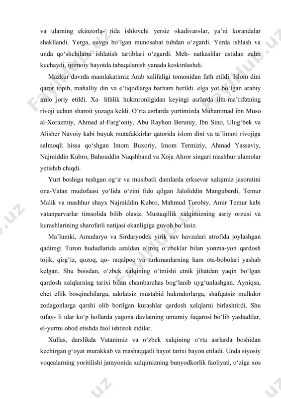 qilgan jaloliddin manguberdi, temur malik va mashhur shayx naj​middin kubro, mahmud torobiy, amir temur kabi vatanparvarlar timsolida bilib olasiz. mustaqillik xalqimizning asriy orzusi va kurashlarining sharofatli natijasi ekanligiga guvoh bo‘lasiz. ma’lumki, amudaryo va sirdaryodek yirik suv havzalari atrofida joylashgan qadimgi turon hududlarida azaldan o‘troq o‘zbeklar bilan yonma-yon qardosh tojik, qirg‘iz, qozoq, qo- raqalpoq va turkmanlarning ham ota-bobolari yashab kelgan. shu boisdan, o‘zbek xalqining o‘tmishi etnik jihatdan yaqin bo‘lgan qardosh xalqlarning tarixi bilan chambarchas bog‘lanib uyg‘unlashgan. ayniqsa, chet ellik bosqinchilarga, adolatsiz mustabid hukmdorlarga, shafqatsiz mulkdor zodagonlarga qarshi olib borilgan kurashlar qardosh xalqlarni birlashtirdi. shu tufay- li ular ko‘p hollarda yagona davlatning umumiy fuqarosi bo‘lib yashadilar, el-yurtni obod etishda faol ishtirok etdilar. xullas, darslikda vatanimiz va o‘zbek xalqining o‘rta asrlarda boshidan kechirgan g‘oyat murakkab va mashaqqatli hayot tarixi bayon etiladi. unda siyosiy voqealarning yoritilishi jarayonida xalqimizning bunyodkorlik faoliyati, o‘ziga xos madaniyati va e’tiqodi hamda vatanga bo‘lgan cheksiz muhabbati va sadoqatiga bag‘ishlangan sahifalarni …