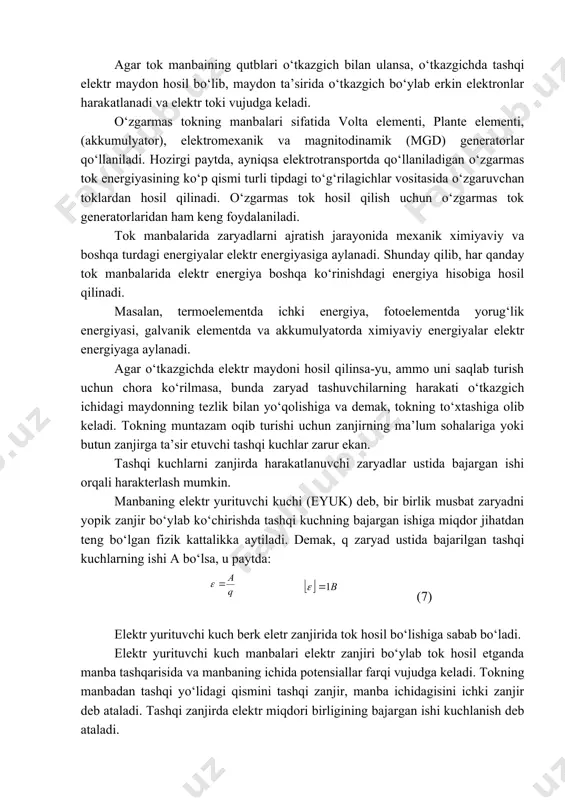 jirida keraksiz darajada elektr nobudliklari ro‘y beradi. o‘tkazgichning yo‘g‘onligiga qarab unda iqtisodiy jihatdan ijozat etiladigan tok zichligi qanday bo‘lishini ko‘rsatuvchi maxsus jadval ishlab chiqilgan. elektr uzatish simlari shunday jadvallardan foydalanib chiqariladi. o‘tkazgichlarda elektr tokini vujudga keltirish uchun o‘tkazgich ichida elektr maydon hosil bo‘lishi shartdir. bu vazifani tok manbalari bajaradi. elektr tok manbalari xilma-xil bo‘lib, ularning barchasida musbat va manfiy zaryadlarni ajratish ishi bajariladi. ajratilgan zaryadlar tok manbaining qutblarida to‘planadi. tok manbaining qutblari orasida ichki elektr maydon hosil bo‘ladi. agar tok manbaining qutblari o‘tkazgich bilan ulansa, o‘tkazgichda tashqi elektr maydon hosil bo‘lib, maydon ta’sirida o‘tkazgich bo‘ylab erkin elektronlar harakatlanadi va elektr toki vujudga keladi. o‘zgarmas tokning manbalari sifatida volta elementi, plante elementi, (akkumulyator), elektromexanik va magnitodinamik (mgd) generatorlar qo‘llaniladi. hozirgi paytda, ayniqsa elektrotransportda qo‘llaniladigan o‘zgarmas tok energiyasining ko‘p qismi turli tipdagi to‘g‘rilagichlar vositasida o‘zgaruvchan toklardan hosil qilinadi. o‘zgarmas tok hosil qilish uchun o‘zgarmas tok generatorlaridan ham keng foydalaniladi. tok manbalarida zaryadlarni …