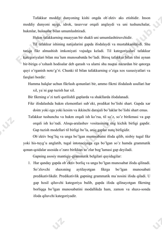 ng asosiy mantiqiy-grammatik belgilari quyidagilar: 1. har qanday gapda ob`ektiv borliq va unga bo’lgan munosabat ifoda qilinadi. so’zlovchi shaxsning aytilayotgan fikrga bo’lgan munosabati predikativlikdir. predikativlik gapning grammatik ma`nosini ifoda qiladi. u gap hosil qiluvchi kategoriya bulib, gapda ifoda qilinayotgan fikrning borliqqa bo’lgan munosabatini modallikda ham, zamon va shaxs-sonda ifoda qiluvchi kategoriyadir. masalan, faqat azizaxon aftodaxol o’tirardi (s.ahmad) gapida predikativlik uchinchi shaxsni, birlikni birlikni hozirgi zamon, so’zlovchining voqelikka bo’lgan qat`iy ishonchini ifodalagan. modallik predikativlikning tarkibiy qismi bo’lib, fe`l mayllari, modal so’zlar bilan ifodaqilinadi. umuman, predikativlik sintaktik mayl, zamon, shaxs-son kategoriyalaridan farq qiladi. sintaktik mayl, zamon shaxs-son kategoriyalarining ma`nosi kengdir: bir mayl, shaxs-son shakli nutq jarayonida boshqa mayl, zamon, shaxs-son ma`nolarini ifoda qilish uchun ham qo’llanilishi mumkin. 2. har qanday qurilma gap bo’lib kelishi uchun tugallangan intonaciyaga ega bo’ladi. jonli nutqda bir gap ikkinchi bir gapdan intonaciya (pauza) bilan ajralib turadi. yozuvda esa, bu tegishli belgilar (nutqda so’roq, undov belgilari) bilan ko’rsatiladi. …