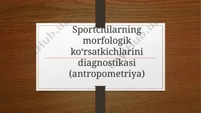 sportchilarning morfologik ko‘rsatkichlarini diagnostikasi(antropometriya) — PPTX
