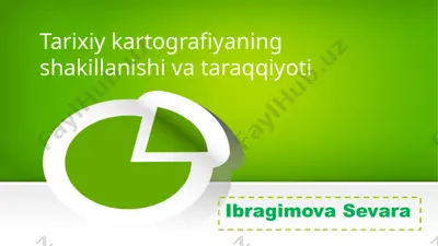 tarixiy kartografiyaning shakillanishi va taraqqiyoti — PPTX