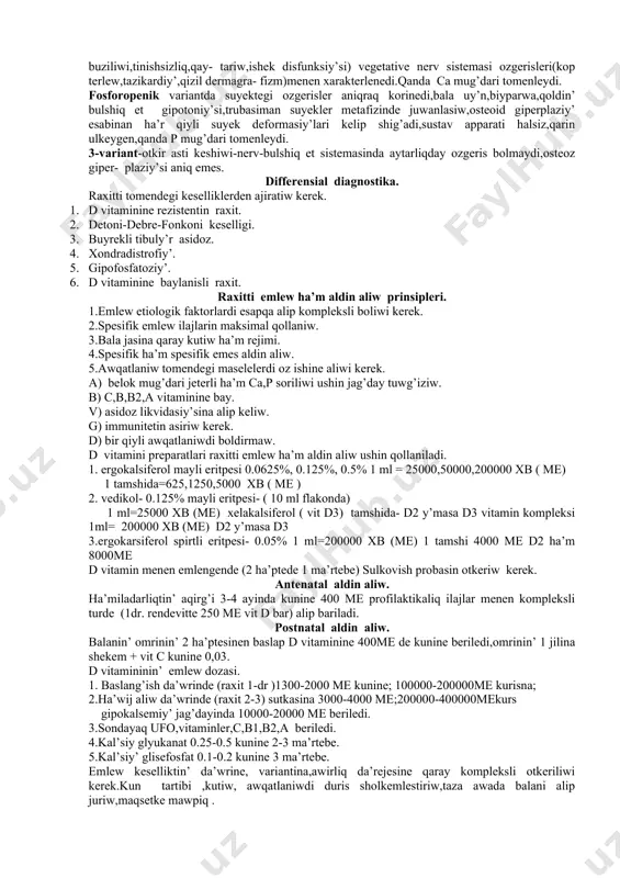 rta awir,3-awir da’rejege bolinedi.kesellik otkir,otkir asti,resediv turde otedi. raxit 1 da’rejeli turinde vegetative nerv sistemasi funksiy’si buziliwi foninda suyek ta’repinen ozgerisler guzetiledi. suyek sistemasindag’i ozgerisler; omrinin’ 2-3 ayinda balanin’ bas suyegin siypalap korgenimizde awriwi ha’m mayisqaqlig’in,ulken en’bektin’ shetleri jumsaq,qabirg’anin’ suyek shemirshekgi bolimine oter jerinde juwanlaniw “shyotkalar”korinedi.son’inan bas suyeginde kraniotabes suyeginin’ deformasiy’si payda boladi. vegetativ sistemasinin’ funksional ozgerisleri;ha’dden tis terlew,en’sedegi shashdin’ tusiwi,bala ti- nishsiz,biytaqat,qorqaq, qaysar,uyqisinan shoship oy’nadi,ishteyi paseygen,dareti turaqli emes. diagnostikaliq kriteriy’lari. 1. suyek sistemasindag’i ozgerisler. 2. vegetativ sistemasinin’ ozgerisleri. 3. eger bul ozgerisler balalarda 2-3 ha’pteliginde bolmasa y’sama progressirovaniy’g’a iye boladi. raxit-2-da’rejesinde suyek sistemasindag’i ozgerisler aniq korinedi,kletkasinin’ deformasiy’si, osteoid osip jetiliwinde man’lay ha’m en’bek suyekleri ilgerilep dumpeyip ketiwi,bas suyeginin’ kvadrat ta’qlitte boliwi,tek man’lay dumpeshikleri ilgerilewinen,olimpiyskiy man’lay,”garison ba- rozdalari” ushirasadi. raxittin’ 3-da’rejesinde omirtqa ha’m suyektegi deformasiy’lar qosiladi,bas suyegi juda jumsarg’an, perenosnisa ishke kirgen,ekzoaftalm,tawiq kokrek,kifoz,raxitli “brasletler”,”o”ha’m”x” siy’qli ay’q suyeginin’ qiysayiwi,sut tislerinin’ shig’iwinin’ buziliwi ushrasadi.2-3-da’rejeli raxitte bulshiq et gipertoniy’si,qurbaqa siyaqli qarin boladi. balanin’ …