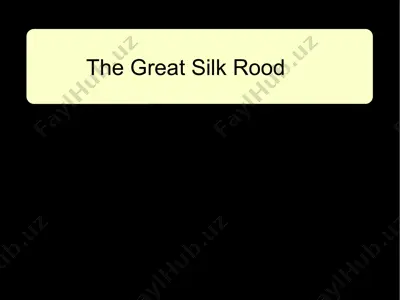 the great silk rood — PPTX