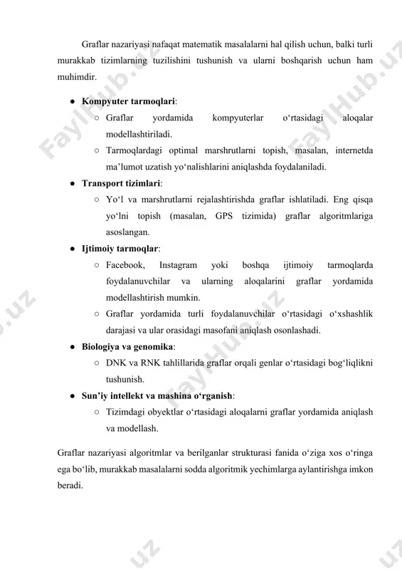 yordamida aniqlash va modellash. graflar nazariyasi algoritmlar va berilganlar strukturasi fanida o‘ziga xos o‘ringa ega bo‘lib, murakkab masalalarni sodda algoritmik yechimlarga aylantirishga imkon beradi. 2. graflarning asosiy tushunchalari va turlari graflar — murakkab tizimlarni modellashtirishda keng qo‘llaniladigan matematik struktura bo‘lib, ularning asosida turli obyektlar va ularning o‘zaro bog‘liqliklari tasvirlanadi. ushbu bo‘limda graflarning asosiy elementlari, tushunchalari va turlari batafsil yoritiladi. 2.1. graflarning asosiy komponentlari grafni tashkil etuvchi ikki asosiy element mavjud: tugunlar (vertices) va qirralar (edges). ularning vazifalari va xususiyatlarini tushunish graflarni to‘g‘ri qo‘llash uchun zarurdir. · tugunlar (vertices): tugunlar grafning asosiy obyektlarini ifodalaydi. masalan, transport tarmoqlarida shaharlar yoki ijtimoiy tarmoqlarda foydalanuvchilar tugunlar sifatida tasvirlanadi. tugunlar odatda v harfi bilan belgilanadi va grafik shaklda aylana yoki nuqta ko‘rinishida aks ettiriladi. · qirralar (edges): qirralar tugunlar orasidagi bog‘lanishni ifodalaydi. masalan, ikki shahar orasidagi yo‘llar yoki ijtimoiy tarmoqdagi "do‘stlik" munosabatlari qirralar bo‘lishi mumkin. qirralar e harfi bilan belgilanadi va grafik shaklda chiziq yoki …