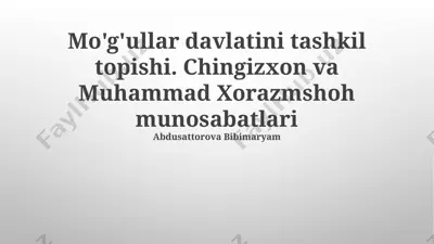 mo'g'ullar davlatini tashkil topishi. chingizxon va muhammad xorazmshoh munosabatlari — PPTX