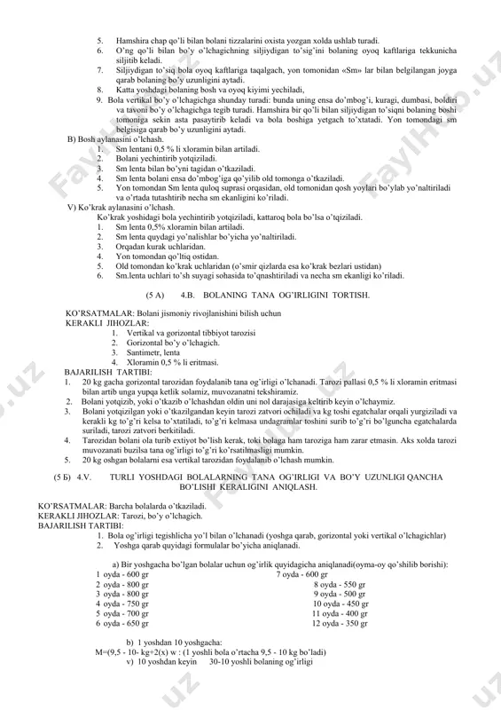 asl. 4. tug’ruqning kechishi. 5. bolaning tug’ilgan vaqtidagi va birinchi sutkadagi axvoli. 6. chaqaloqdagi fiziologik xolatlar kechishi. 7. kindik qoldig’ining tushgan vaqti va kindik yarasining xolati. 8. tug’ruqxonada ovqatlantirish (bola birinchi marta qachon emizilgan) onaning laktatsiyasi. 9. o’tkazilgan vaktsinatsiyalar. a. silga qarshi (kuni, doza, seriyasi) b. poliomielitga qarshi (kuni, doza, seriyasi) s. virusli gepatitga qarshi (kuni, doza, seriyasi) agar o’tkazilmagan bo’lsa sababi ko’rsatiladi. 10. tug’uqxona diagnozi, davosi 11. patronaj kuni, o’tkazilgan tekshirish natijalari (sistemalar bo’yicha tekshiruv, albatta nevrologik bahosi bilan kindik yarasi xolati) tashxis. 12. bola uchun onaga berilgan maslahatlar. vrach: hamsira: (5) 4 .a. bir yoshgacha va katta yoshdagi bolalarni bo’yi, ko’krak va bosh aylanasini o’lchash. ko’rsatmalar: bolaning jismoniy rivojlanishini baholash. kerakli jihozlar: gorizontal va vertikal bo’y o’lchagich, 0,5 % li xloramin, salg’fetka, santimetrli lenta, ketlik. bajarilish tartibi: a) bo’y uzunligini o’lchash. eslatma: ko’krak yoshidagi bolalar bo’y uzunligi gorizontal bo’y o’lchagichda yoshidan katta bolalar bo’y uzunligi esa vertikal bo’y …