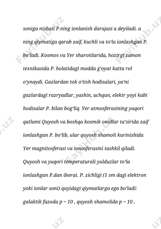 unchalik kuchli qizdirilsaki, unda, atomlarning o‘zaro to‘qnashishi natijasida, bir-biridan elektronlarni urib chiqarib yuborsa, ushbu gaz plazma holatiga o‘tadi. gazning o‘zi singari, plazma ham, o‘zi turgan idish shakliga kiradi. oddiy gazlardan farqli o‘laroq, plazma magnit maydoni ta'sirida turli xil strukturalar hosil qiladi va ularning ko‘rinishi xuddi naqshlar singari, turli katakchalar, qatlamlar va chiziqlar ko‘rinishida bo‘ladi. shuningdek, oddiy gazlarda uchramaydigan yana bir holat - uning muhitida tarqaladigan to‘lqinlar xilma-xilligi bilan ham plazma gazdan farqlanadi. moddaning plazma holatini ilk marta payqab qolgan olim britaniyalik mashhur fizik uilyam kruks (1832-1919) bo‘lib, u keyinchalik o‘z nomi bilan atalgan (kruks trubkasi) gazorazryadli vakuum trubkasi bilan tajriba o‘tkazayotgan paytda ushbu fizik fenomenni sezib qolgan. aslida, plazma - moddaning agregat holatlari ichida koinotda eng keng tarqalgan ko‘rinishidir. xususan, deyarli barcha charaqlab turgan yulduzlar asosan plazmadan tashkil topgan bo‘ladi. yer sharoitidagi plazma manbalariga oddiy misollar tariqasida, fluoressent lampalar, plazmali televizorlar, neon reklamalari va chaqmoqlarni keltirish mumkin. yer atmosferasining yuqori …