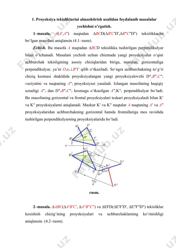 kesmasi shaklida proyeksiyalanadi. proyeksiyalar tekisliklarining yani tizimida ikki uchburchaklar 2″13″1 to‘g‘ri chiziq bo‘yicha kesishadi. kesishish chizig‘ining 2′3′ gorizontal va 2″3″ frontal proyeksiyalarini teskari proyeksiyalash bilan uchburchaklarning dastlabki berilgan proyeksiyalari aniqlanadi. so‘ngra chizmada topilgan 2′3′ va 2″3″ kesmalarni ∆efd ning e′f′, e″f″ va d′f′, d″f″ tomonlari bilan kesishgan l′, l″ va t′, t″ nuqtalar aniqlanadi. natijada, hosil bo‘lgan l′t′ va l″t″ chiziqlar ikki uchburchak kesishish chizig‘ining proyeksiyalari bo‘ladi. chizmada uchburchaklarning ko‘rinishligini aniqlash uchun ulardagi 4′, 4″ va 5′, 5″, shuningdek, 6′, 6″ va 7′, 7″ konkurent nuqtalardan foydalaniladi. 3–masala. ∆abc(a′b′c′, a″b″c″) va ∆abd(a′b′d′, a″b″d″) tekisliklari orasidagi ikki yoqli burchakning haqiqiy kattaligi aniqlansin (4.3–rasm). yechish. bu burchak berilgan ∆abc va ∆abd tekisliklariga perpendikulyar bo‘lgan tekisliklar orasidagi chiziqli burchak bilan o‘lchanadi. shuning uchun ham yangi proyeksiyalar tekisligini ikki tekislikning umumiy ab kesishish chizig‘iga perpendikulyar qilib olinadi. lekin ab qirra umumiy vaziyayatda bo‘lgani uchun ox, proyeksiyalar tekisliklari tizimini avval o1x1, ∥ab qilib (chizmada o1x1∥a′b′ …
