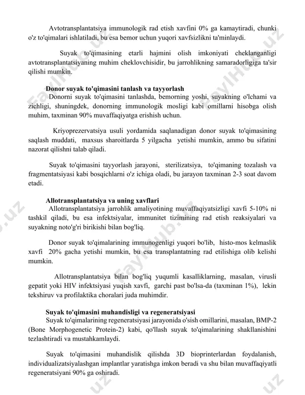 nishi avtotransplantatsiyaning kamchiliklardan biri hisoblanadi, bu esa taxminan 10-15% hollarda kuzatiladi. avtotransplantatsiya immunologik rad etish xavfini 0% ga kamaytiradi, chunki o'z to'qimalari ishlatiladi, bu esa bemor uchun yuqori xavfsizlikni ta'minlaydi. suyak to'qimasining etarli hajmini olish imkoniyati cheklanganligi avtotransplantatsiyaning muhim cheklovchisidir, bu jarrohlikning samaradorligiga ta'sir qilishi mumkin. donor suyak to'qimasini tanlash va tayyorlash donorni suyak to'qimasini tanlashda, bemorning yoshi, suyakning o'lchami va zichligi, shuningdek, donorning immunologik mosligi kabi omillarni hisobga olish muhim, taxminan 90% muvaffaqiyatga erishish uchun. kriyoprezervatsiya usuli yordamida saqlanadigan donor suyak to'qimasining saqlash muddati, maxsus sharoitlarda 5 yilgacha yetishi mumkin, ammo bu sifatini nazorat qilishni talab qiladi. suyak to'qimasini tayyorlash jarayoni, sterilizatsiya, to'qimaning tozalash va fragmentatsiyasi kabi bosqichlarni o'z ichiga oladi, bu jarayon taxminan 2-3 soat davom etadi. allotransplantatsiya va uning xavflari allotransplantatsiya jarrohlik amaliyotining muvaffaqiyatsizligi xavfi 5-10% ni tashkil qiladi, bu esa infektsiyalar, immunitet tizimining rad etish reaksiyalari va suyakning noto'g'ri birikishi bilan bog'liq. donor suyak to'qimalarining immunogenligi …