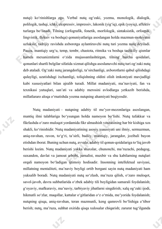 nutq rivojlanishi davrlari quyidagicha: 1) 2 oydan 11 oygacha; 2) 11 oydan 19 oygacha; 3) 19 oydan 3 yoshgacha. nutq verbal va noverbal turkumdan iborat. noverbal nutq turli imo-ishora, mimika, pantomimika, exologik, signifikatsiya, daktilogik (barmoq nutqi) koʻrinishlarga ega. verbal nutq ogʻzaki, yozma, monologik, dialogik, polilogik, tashqi, ichki, ekspressiv, impressiv, lakonik (yigʻiq), epik (yoyiq), affektiv turlarga boʻlinadi. tilning (orfografik, fonetik, morfologik, sintaksistik, orfoepik, lingvistik, fleksiv va boshqa) qonuniyatlariga asoslangan holda mazmun-mohiyatni uzluksiz, tadrijiy ravishda axborotga aylantiruvchi nutq turi yozma nutq deyiladi. pauza, mantiqiy urgʻu, temp, tembr, chastota, ritmika va boshqa tashkiliy qismlar hamda mexanizmlarni oʻzida mujassamlashtirgan, tilning barcha qoidalari, qonunlari shartli belgilar sifatida xizmat qilishga asoslanuvchi nutq turi ogʻzaki nutq deb ataladi. ogʻzaki nutq jarangdorligi, taʼsirchanligi, axborotlarni qabul qilishdagi qulayligi, uzatishdagi ixchamligi, toliqishning oldini olish imkoniyati mavjudligi kabi xususiyatlari bilan ajralib turadi. millat madaniyati, maʼnaviyati, fan va texnikasi yutuqlari, sanʼati va adabiy merosini avlodlarga yetkazib berishda, millatlararo aloqa oʻrnatishda yozma nutqning …