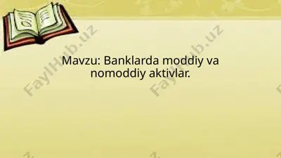 banklarda moddiy va nomoddiy aktivlar — PPTX