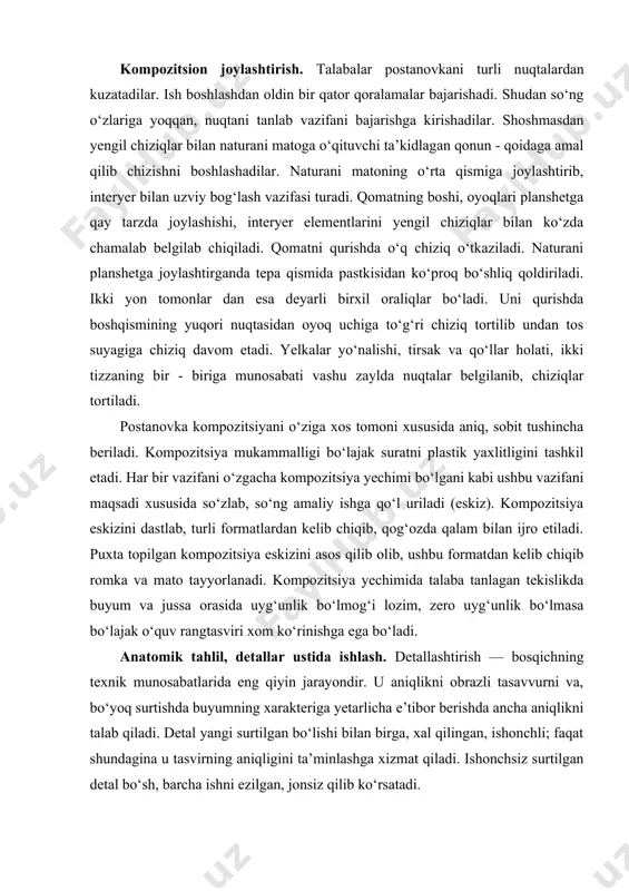 jarayondir. u aniqlikni obrazli tasavvurni va, bo‘yoq surtishda buyumning xarakteriga yetarlicha e’tibor berishda ancha aniqlikni talab qiladi. detal yangi surtilgan bo‘lishi bilan birga, xal qilingan, ishonchli; faqat shundagina u tasvirning aniqligini ta’minlashga xizmat qiladi. ishonchsiz surtilgan detal bo‘sh, barcha ishni ezilgan, jonsiz qilib ko‘rsatadi. detallashtirish jarayonida rassomning yuksak maxorati, madaniyati, va bilimi namoyon bo‘ladi. shunday ken qo‘llaniladigan an’anaviy detallashtirish usullaridan mazok, shtrix, pero va kist orqali bajariladigan retush shular jumlasidandir. shtrix yumshoq, egiluvchan uchli, eng yaxshisi kolonok kisti yordamida, eng kerakli asosiy joylarga ya’ni shakllarni bo‘rttirib ko‘rsatish, nozik, inshootlarning mayda detallari, daraxt shoxlari va shunga o‘xshagan detallarni ishlash uchun qo‘llaniladi. shtrix va mazoklarni ishlatishda ularning yo‘nalishi, rangi xamda detalning xarakteriga e’tibor qilish kerak bo‘ladi. detal rangi yuqori darajada aniq, yoki umumiy ranglar uyg‘unligi bilan xamoxang, va ungacha aniq va ishonch xosil qilgan xolda detallashtirilayotgan buyumning rangi, shtrixi tanlanishi lozim. shuning uchun xam moybo‘yoqli texnikada detal ishlash jarayonida o‘zgacha e’tiborni talab …