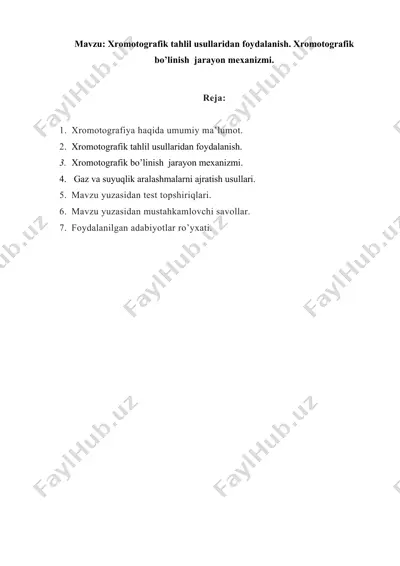 xromotografik tahlil usullaridan foydalanish. xromotografik bo’linish  jarayon mexanizmi. — DOCX