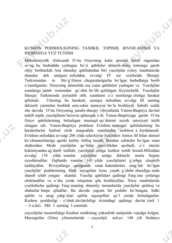 mode yuechjilar qo`lidan garovlikdan qochadi, o`z otasini hokimiyatdan ag`darib tashlab, yuechjilar ustiga lashkar tortib boradi.miloddan avvalgi 176 yilda xunnlar yuechjilar ustiga ikkinchi marta hujum uyushtiradilar. oqibatda xunnlar 165 yilda yuechjilarni g`arbga uloqtirib tashlaydilar. rivoyatlarga qaraganda xunn hukmdorlari mag`lub bo`lgan yuechjilar podshosining bosh suyagidan kosa yasab, g`alaba sharafiga unda sharob ichib yurgan еkanlar. yuechji qabilalari qadimgi farg`ona yerlariga chеkinadilar va o`sha yerda istiqomat qila boshlaydilar. xitoy manbalarida yozilishicha qadimgi farg`onaning shimoliy tumanlarida yuechjilar qishloq va shaharlar barpo qiladilar. bu davrda yagona bir podsho bo`lmagan, balki qabila va urug` yabg`ulari qabila oqsoqollari qo`l ostida birlashganlar. kushon podsholigi - o’zbek davlatchiligi tizimidagi qadimgi davlat (mil. 1—3-a.lar). mil. i asrning 1-yarmida yuyechjilar tasarrufidagi kushon mulkining yuksalishi natijasida vujudga kelgan. massagetlar (xitoy yilnomalarida —yuyechji) mil.av. 140 yili sirdaryo ortidan baqtriyaga kelib, saklarni yenggan va yunon-baqtriya podsholigi o’rnida bir asr davomida 5 qabilaga bo’linib yashagan. bulardan kushon (xitoy yilnomalarida guyshuan) qabilasi jabg’usi kujula kadfiz (kadfiz i) …