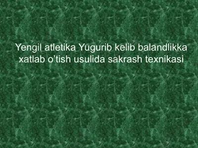 yuguribkelibbalandlikka xatlab o'tish usullari — PPTX
