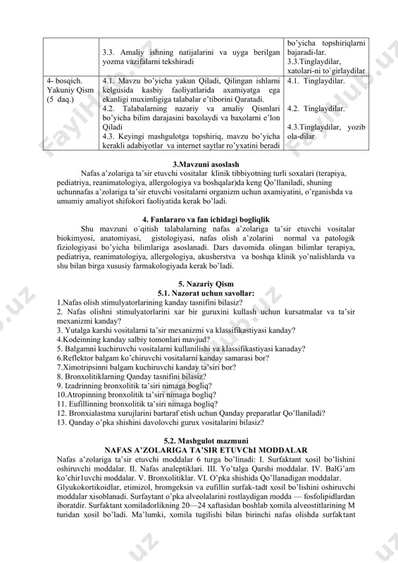 kanday samarasi bor? 7.ximotripsinni balgam kuchiruvchi kanday ta’siri bor? 8. bronxolitiklarning qanday tasnifini bilasiz? 9. izadrinning bronxolitik ta’siri nimaga bogliq? 10.atropinning bronxolitik ta’siri nimaga bogliq? 11. eufillinning bronxolitik ta’siri nimaga bogliq? 12. bronxialastma xurujlarini bartaraf etish uchun qanday preparatlar qo’llaniladi? 13. qanday o’pka shishini davolovchi gurux vositalarini bilasiz? 5.2. mashgulot mazmuni nafas a’zolariga ta’sir etuvchi moddalar nafas a’zolariga ta’sir etuvchi moddalar 6 turga bo’linadi: i. surfaktant ҳosil bo’lishini oshiruvchi moddalar. ii. nafas analeptiklari. iii. yo’talga qarshi moddalar. iv. balg’am ko’chir1uvchi moddalar. v. bronxolitiklar. vi. o’pka shishida qo’llanadigan moddalar. glyukokortikoidlar, etimizol, bromgeksin va eufillin surfak-tadt ҳosil bo’lishini oshiruvchi moddalar ҳisoblanadi. surfaytant o’pka alveolalarini rostlaydigan modda — fosfolipidlardan iboratdir. surfaktant ҳomiladorlikning 20—24 ҳaftasidan boshlab ҳomila alveostitlarining m turidan ҳosil bo’ladi. ma’lumki, ҳomila tugilishi bilan birinchi nafas olishda surfaktant tufayli alveolalar rostlanib, to’grilanib nafas olishga ҳozirlanadi. agar surfaktant miqdori kamaysa, bu ҳolat bola vaktidan oldin — chala tug’ilganda, gipokeiya, gipotermiya, astidoz-larda alveolalar to`grilanmay, …