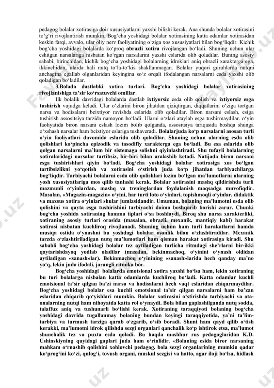 anishi. harakatli xotira, ixtiyorsiz esda saqlab qolish va esga tushurishning ustunligi. bola esida olib qolgan narsalarida hali izchillik yo‘q. shuning uchun bola dastavval chuqur taassurot qoldirgan, ya’ni esida chuqur o‘rnashib qolgan narsalardan boshlab gapiraveradi. demak, bundan shunday xulosa chiqarish mumkin. agar bog‘cha yoshidagi bolalarga bir vaqtning o‘zida haddan tashqari ko‘p narsalar ko‘rsatilsa, ular hamma narsalarni bir-biri bilan aralashtirib yuboradilar va birontasini ham puxtaroq esda olib qololmaydilar. o‘tkazilgan tajribalarning ko‘rsatishicha, kichik bog‘cha yoshidagi bolalarga nisbatan o‘rta va katta yoshdagi bog‘cha bolalarida ixtiyorsiz va mexanik ravishda esda olib qolish hamda esga tush​irish qobiliyati biroz susayadi. ammo bundan, bolalar ulg‘aygani sari ularning xotirasi kuchsizlanadi, degan xulosa kelib chiqmaydi. bu yerda gap shundaki, bolalar o‘sib, turmush tajribasi ortgan va nutqi o‘sgan sari ular narsa va hodisalarni surunkasiga, ya’ni to‘g‘ri kelganicha emas, balki tanlab, ya’ni o‘zlariga kerakligini esda olib qoladigan bo‘la boshlaydilar. so‘nggi yillarda o‘tkazilgan eksperimental tekshirishlar natijalarining ko‘rsatishicha, bog‘cha yoshidagi bolalarda ham narsa va …