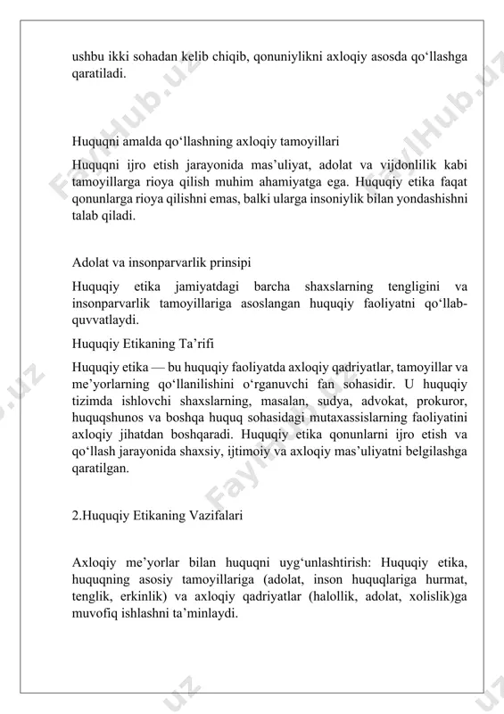 dya yoki prokuror o‘z ishini qonun va axloq me’yorlari asosida bajarishi kerak. shuningdek, huquqiy etika advokatlarni mijozlar bilan aloqada, sudyalarning ishda xolis bo‘lishini ta’minlashda va prokurorlarning qonuniy va adolatli qarorlar qabul qilishida muhim rol o‘ynaydi. huquqiy etika huquq va axloqning uyg‘unligi va huquqiy faoliyatning axloqiy asoslarini o‘rganishga qaratilgan muhim soha hisoblanadi. u huquqni amalga oshirish va qo‘llashda adolatni, halollikni va xolislikni ta’minlashga xizmat qiladi. huquqiy etikaning asosiy vazifasi huquqiy tizimni axloqiy tamoyillarga asoslangan ravishda boshqarish va jamiyatda huquqiy ongni shakllantirishdan ibhuquqiy etikaning asosiy maqsadi: axloqiy tamoyillarni targ‘ib qilish — qonunlarga rioya qilish va odil sudlovni ta’minlash. mas’uliyatni oshirish — huquqiy faoliyat ishtirokchilarining javobgarlik hissini rivojlantirish. huquq va axloq uyg‘unligini ta’minlash — jamiyatda qonunlar bilan axloq me’yorlari o‘rtasida ziddiyatlarning oldini olish. huquqiy etikaning asosiy xususiyatlari axloqiy tamoyillarga asoslanishi huquqiy etika insoniyat tarixida shakllangan axloqiy qadriyatlarga asoslanadi. masalan, adolat, halollik, inson huquqlariga hurmat kabi tamoyillar huquqiy etikaning negizini tashkil etadi. kasbiy axloq …