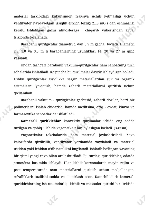 kulyatsiya qilinishi mumkin. xavoni retsirkulyatsiya va oraliq qizdirilishi tufayli lentali quritkichlarda mayin quritish rejimlariga erishish mumkin. lentali quritkichlarning ayrim konstruktsiyalarida, bir tekisda quritishga erishish uchun, material qatlamini aralashtirish va qatlamni tekislash uchun lenta ustiga maxsus ag’diruvchi moslama o’rnatiladi. quritkichning asosiy kamchiliklari: qo’pol, ko’p joy egallaydi, ta’mirlash va ekspluatatsiya qilish murakkab, ish unumdorligi kichik va issiqlik sarfi katta. 7-расм. сиртмоқли қуриткич (а) ва турли лента элементи (б). 1 - нам материал таъминлагич; 2 - иситиладиган жувалар; 3 - чексиз турли лента; 4 - занжирли конвейер; 5 - таянчли механизм; 6 - шнекли бункер. 6-расм. сочилувчан, донадор материалларни қуритиш учун шахтал қ уриткич. 1 - бункер - совуткич; 2 - оралиқ бункер; 3 - газодувка; 4 - калорифер; 5 - бункер; 6 - шахта; 7 - исси³лик элтгични узатиш трубалари; 8 - конденсатор-совуткич; 9 - жалюзлар;10 - қадоқлагич; 11 - совуткич. shaxtali quritkichlar donador, sochiluvchan materiallarni quritish uchun ishlatiladi (6-rasm). issiqlik eltkichni …