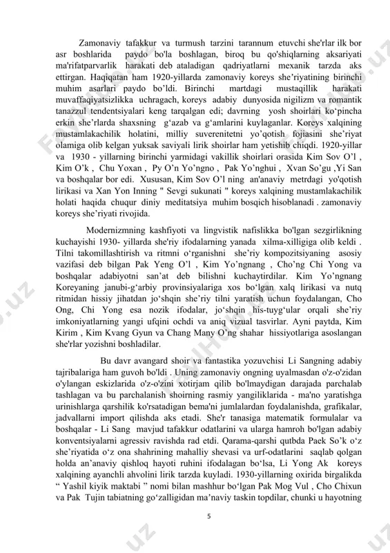 rikasi va xan yon inning " sevgi sukunati " koreys xalqining mustamlakachilik holati haqida chuqur diniy meditatsiya muhim bosqich hisoblanadi . zamonaviy koreys she’riyati rivojida. modernizmning kashfiyoti va lingvistik nafislikka bo'lgan sezgirlikning kuchayishi 1930- yillarda she'riy ifodalarning yanada xilma-xilligiga olib keldi . tilni takomillashtirish va ritmni o‘rganishni she’riy kompozitsiyaning asosiy vazifasi deb bilgan pak yeng o’l , kim yo’ngnang , cho’ng chi yong va boshqalar adabiyotni san’at deb bilishni kuchaytirdilar. kim yo’ngnang koreyaning janubi-g‘arbiy provinsiyalariga xos bo‘lgan xalq lirikasi va nutq ritmidan hissiy jihatdan jo‘shqin she’riy tilni yaratish uchun foydalangan, cho ong, chi yong esa nozik ifodalar, jo‘shqin his-tuyg‘ular orqali she’riy imkoniyatlarning yangi ufqini ochdi va aniq vizual tasvirlar. ayni paytda, kim kirim , kim kvang gyun va chang many o’ng shahar hissiyotlariga asoslangan she'rlar yozishni boshladilar. bu davr avangard shoir va fantastika yozuvchisi li sangning adabiy tajribalariga ham guvoh bo'ldi . uning zamonaviy ongning uyalmasdan o'z-o'zidan o'ylangan eskizlarida o'z-o'zini …
