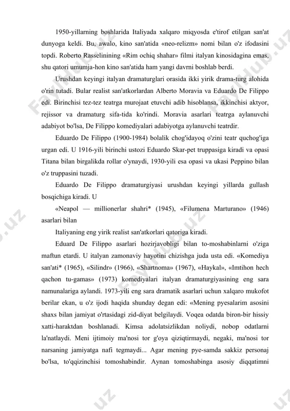 narsaning jamiyatga nafi tegmaydi... agar mening pye-samda sakkiz personaj bo'lsa, to'qqizinchisi tomoshabindir. aynan tomoshabinga asosiy diqqatimni qarataman, negaki mening shubha va andishalarim shu tomoshabin orqali ravshan tortadi*. eduardo de filippo komediyalarida sahna bilan tomoshabin orasidagi o'zaro bog'liqlik o'ta tig'izdir. shu ma'noda san'atkorning estetik muddaosini yaqqol aks ettiruvchi «komediya san'ati» pye-sasi e'tiborlidir. unda muallifning san'atga nisbatan yuksak fu-qarolik talablari o'z ifodasini topgan. sahna san'ati italiya poytaxti rimda har oqshom qirqtadan ortiq tomosha namoyish etiladi. milandagi mashhur «la skal» teatridan keyin ik-kinchi o'rinda turuvchi rim opera teatri, italiyaning eng yetuk drama teatrlari, turli estrada, operetta, tungi klublar har oqshom o'n minglab rimlik va mehmonlardan iborat san'at ishqibozlarini o'z bag'riga oladi. bir necha asr davomida o'zgarishsiz kelayotgan italyan drama teatrlari tizimi urushdan keyingi yillarda tub o'zgarishlarga duch keladi. 1947-yilning 14-mayida milanda «pikkolo teatro di milano* degan birinchi italyan stabile — teatri m. gorkiyning «tubanlikda» asari bilan o'z pardasini ochadi. jorj streler (1921-1997) milan …