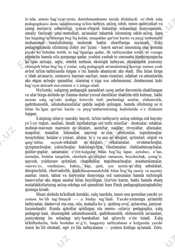 , «klaster», diagrammavenna, sinkveyn, quticha usullarini qo’llash, uch bosqichli modelli dare tashkil etish yaxshi natijalar beradi. bu predmetni o’qitishning o’ziga xos yana bir muxim xususiyati — o’qitilayotgan va o’tkazilayotgan tarbiyaviy mavzu va tadbirlarni bevosita xalqimiz xayoti, tajribasi hamda yurtimiz tabiati, etnografik va hududiy xususiyatlari bilan bog’lash mumkin. bundan tashqari, etnik pedagogikakursi talabalarga pedagogika tarixidan va pedagogika fanidan olgan bilimlarini mukammallashtirishni, milliy tarbiya tizimining xususiyatlarini bilishni, etnik qadriyatlarining g’oya va mazmunini chuqur anglashni, umuminsoniy qadriyatlardan milliy qadriyatlarning farqini ajrata bilishni, xalq an’analaridan, urf-odatlaridan foydalanishning yo’l va usullarini o’rgatadi, pedagogikadan kurs ishi, referatlar, yozma ishlar va diplom ishlarining mavzusini tanlashga yordam beradi. o’quv-tarbiya ishlari jarayonida etnik qadriyatlaridan ijodkorona foydalanish pedagogika fanini xalq xayoti, turmush tarzi bilan jipslashtiradi, jamoatchilik, ota- onalar va maktab o’rtasidagi aloqani yanada kuchaytiradi, milliylikni tarbiyalaydi. xalq pedagogikasidan darsliklar, o’quv qo’llanmalar yaratilishi, ilmiy-nazariy konferensiyalar, anjumanlar tashkil etilishi kerak. lekin bu sohada hanuzgacha maxsus darelik yoki qo’llanmalar yozilgani yo’q. biz o’z …